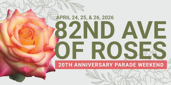 A vibrant, multicolored rose is on the left, set against a gray floral background. Text reads: "82nd Ave of Roses, April 24-26, 2026, 20th Anniversary Parade Weekend."