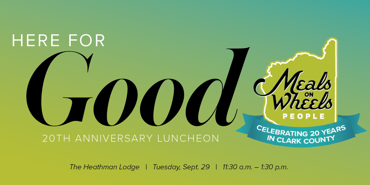 Graphic for Meals on Wheels People anniversary luncheon, celebrating 20 years in Clark County, held at The Heathman Lodge on Tuesday, September 29, from 11:30 a.m. to 1:30 p.m.
