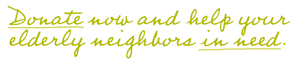 Donate now and help your elderly neighbors in need