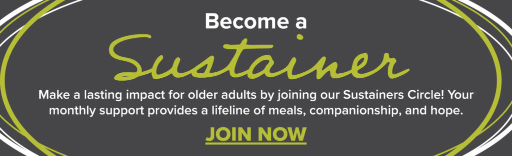 Gray banner with green and white text: "Become a Sustainer." Offers to impact older adults by joining the Sustainers Circle for meals and hope. Button reads "Join Now."
